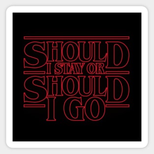 Should I Stay Or Should I Go Sticker